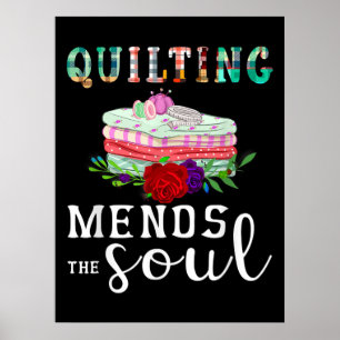 Quilting Mends Soul Quilter Gift   Quilting Lovers Poster