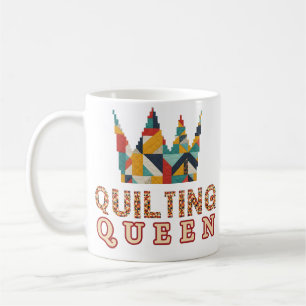 Quilting Queen - Funny Quilter - Quilting Lovers Coffee Mug