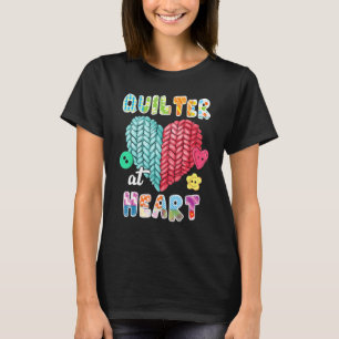 Quilting  Quilter At Heart Quilt Sewing Is My Favo T-Shirt