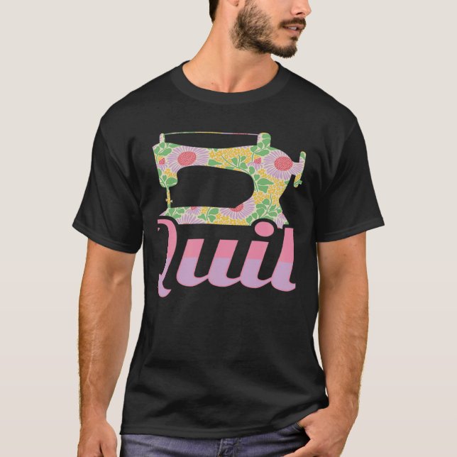 Quilting Quilter Sewing Machine Pattern Great Day  T-Shirt (Front)
