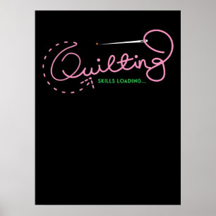 Quilting Skills Loading Funny Quilting Lovers Poster