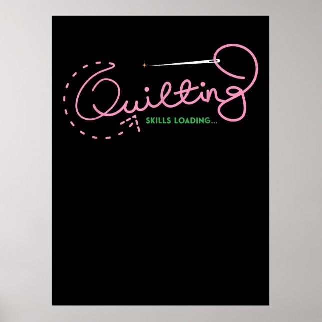 Quilting Skills Loading | Funny Quilting Lovers Poster (Front)