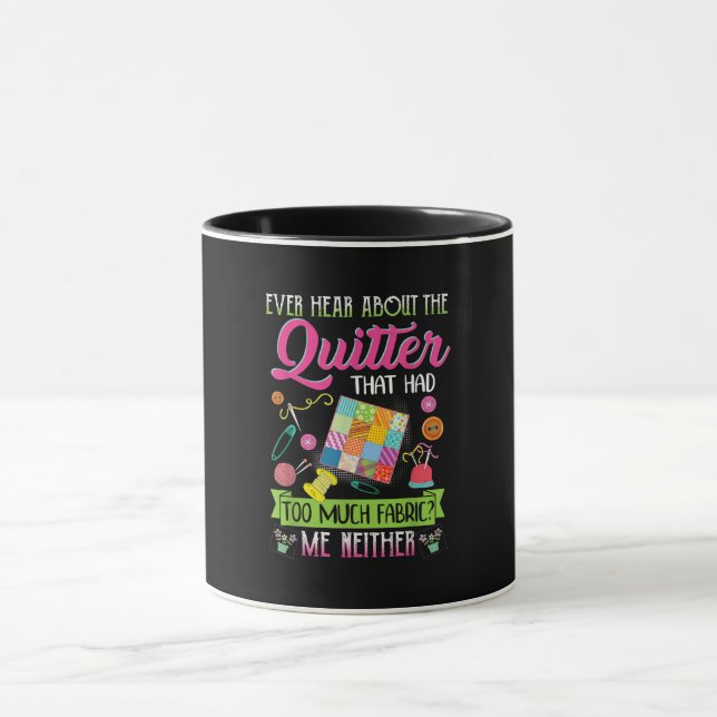 Quilting Womens Quote Ever Hear About Quilter Mug (Center)