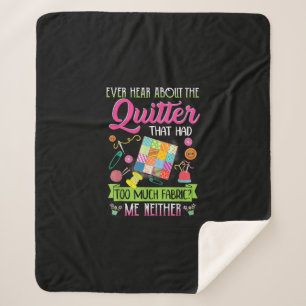 Quilting Womens Quote Ever Hear About Quilter Sherpa Blanket