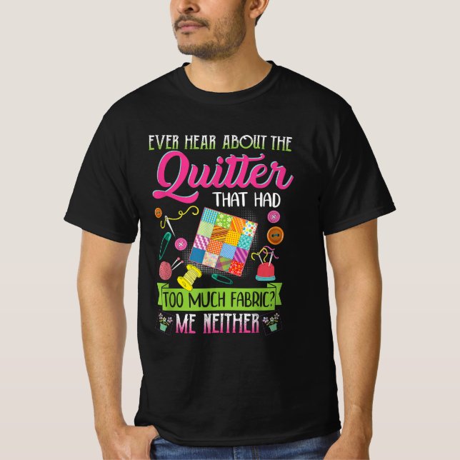 Quilting Womens Quote Ever Hear About Quilter T-Shirt (Front)