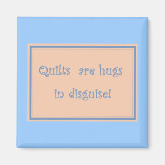 Quilts Are Hugs-Magnet Magnet