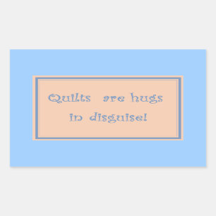 Quilts are hugs-Stickers Rectangular Sticker