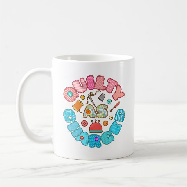 Quilty As Charged Funny Quilting Lover Coffee Mug (Left)