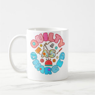 Quilty As Charged Funny Quilting Women Sewing Coffee Mug