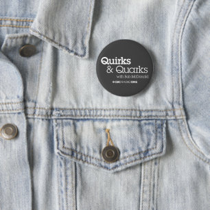 Quirks & Quarks Button