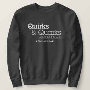 Quirks & Quarks Sweatshirt