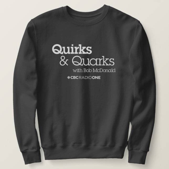 Quirks & Quarks Sweatshirt (Design Front)