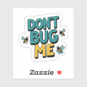 Quirky Bee Pun – Don’t Bug Me Artwork