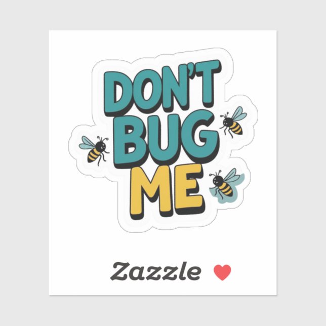 Quirky Bee Pun – Don’t Bug Me Artwork (Sheet)