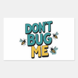 Quirky Bee Pun – Don’t Bug Me Artwork Rectangular Sticker
