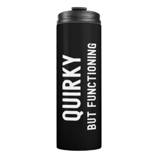 Quirky but Functioning Thermal Tumbler