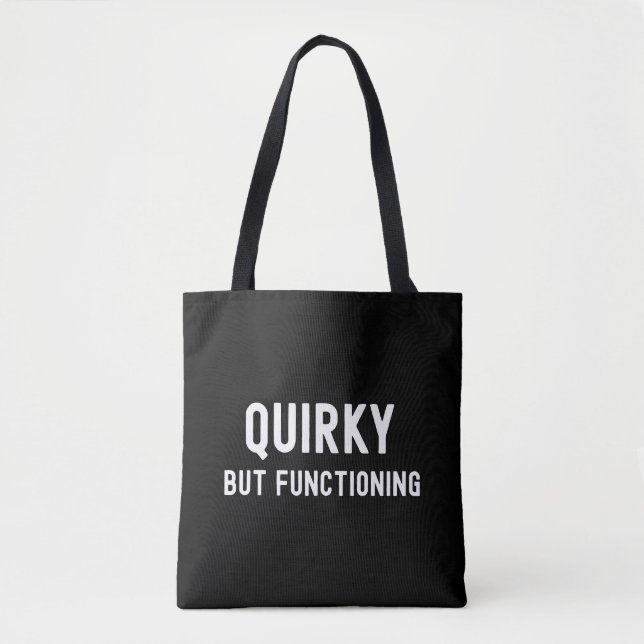 Quirky but Functioning  Tote Bag (Front)