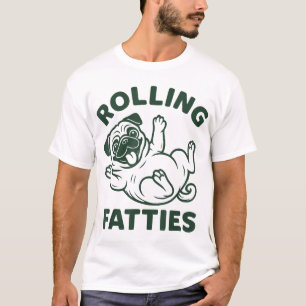 Quirky Pug Humour Pug Rolling Fatties Dog Pug T-Shirt