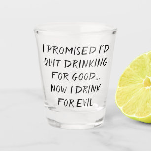 Quit Drinking Adult Beverage Humour Quote Brush Shot Glass