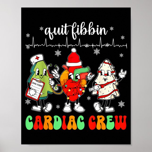 Quit Fibbin Cardiac Christmas Crew Cardiac Techs S Poster (Front)