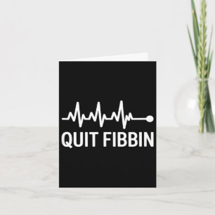 Quit fibbin funny ekg heartbeat saying medical card