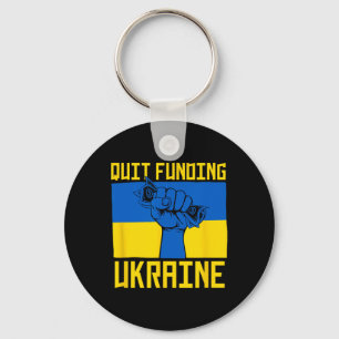 Quit Funding Ukraine Anti War America First Politi Key Ring