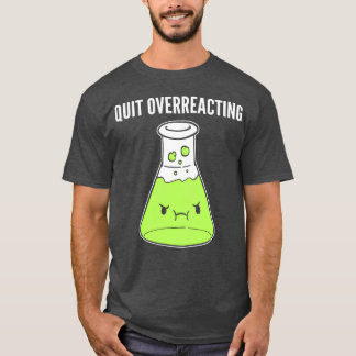 Quit Overreacting Biology Student Gift retro T-Shirt