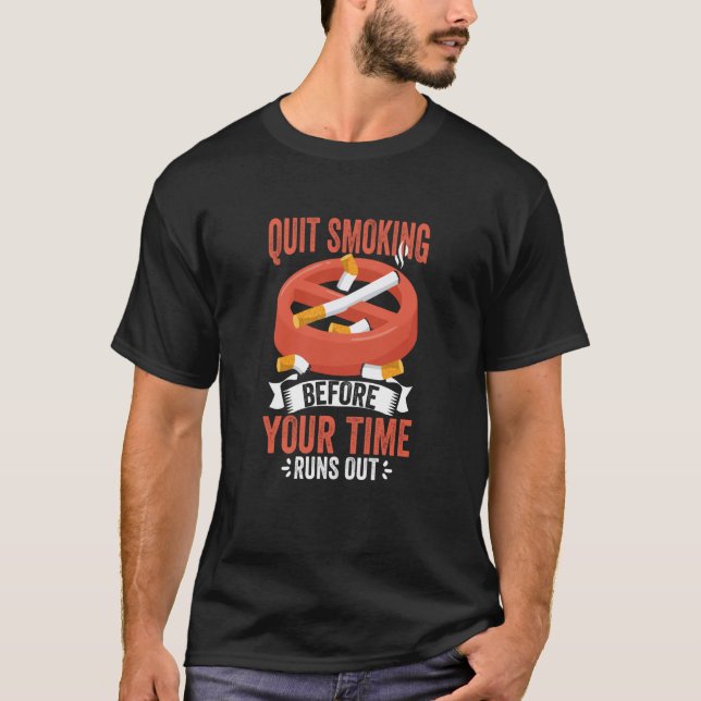 Quit Smoking No Tobacco Day Anti Cigarettes Anti S T-Shirt (Front)