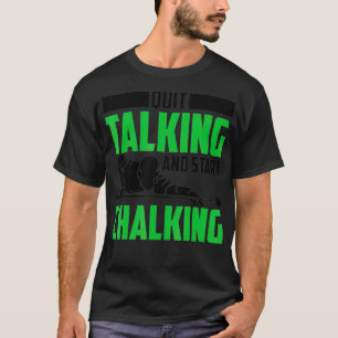 Quit Talking And Start Chalking  Funny Billiard Pl T-Shirt