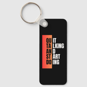 Quit talking and start doing key ring