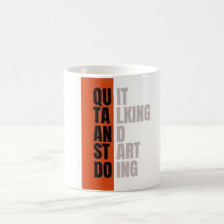 "Quit Talking And Start Doing" Motivational Quote Coffee Mug