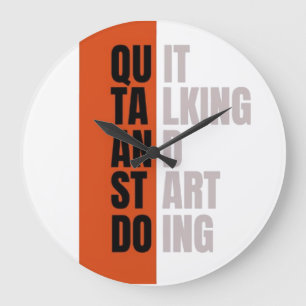 "Quit Talking And Start Doing" Motivational Quote Large Clock