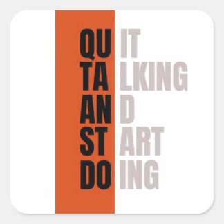 "Quit Talking And Start Doing" Motivational Quote Square Sticker