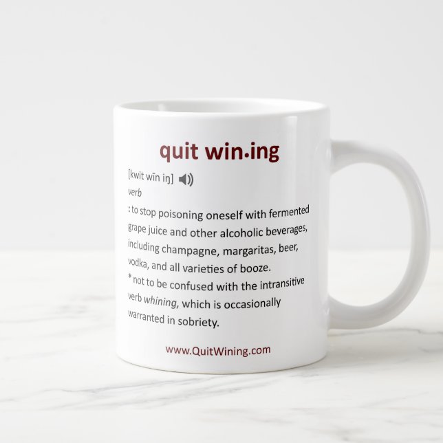 Quit Wining Jumbo Mug (Right)