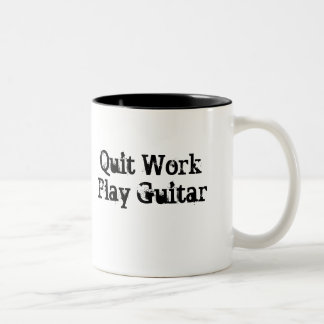 Quit Work, Play Guitar Coffee Mug