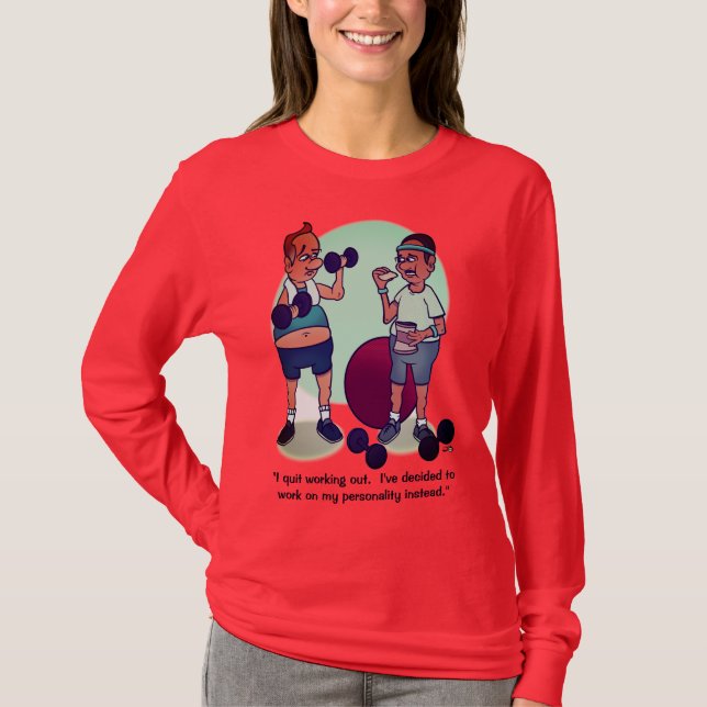 Quit Working Out Funny Women's Long Sleeved T-Shirt (Front)
