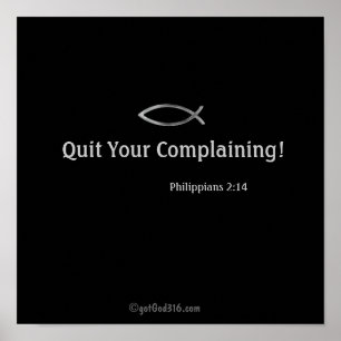 Quit Your Complaining! gotGod316.com Poster