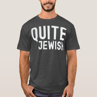 Quite Jewish T-Shirt