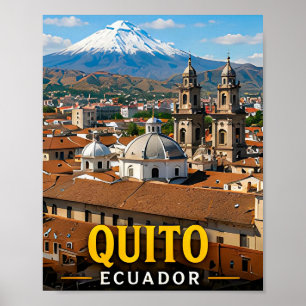 Quito Andean Peaks and Colonial Elegance Poster