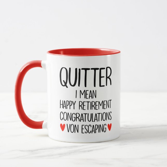 Quitter i mean happy retirement congratulations... mug (Left)