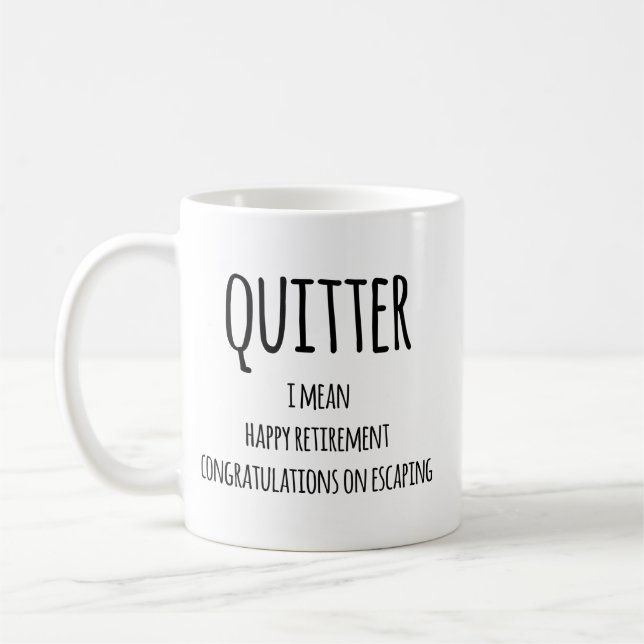 Quitter Retirement Gift, Funny Retirement Gift  Co Coffee Mug (Left)