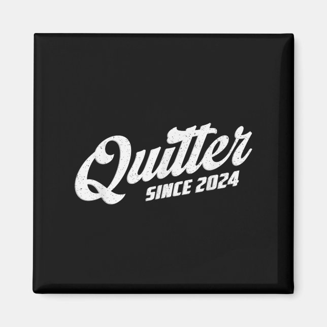 Quitter Since 2024 Non-smoker Quit Smoking  Magnet (Front)