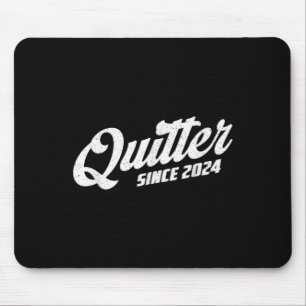 Quitter Since 2024 Non-smoker Quit Smoking  Mouse Pad