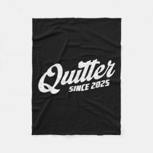 Quitter Since 2025 Non-smoker Quit Smoking  Fleece Blanket