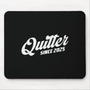 Quitter Since 2025 Non-smoker Quit Smoking  Mouse Pad