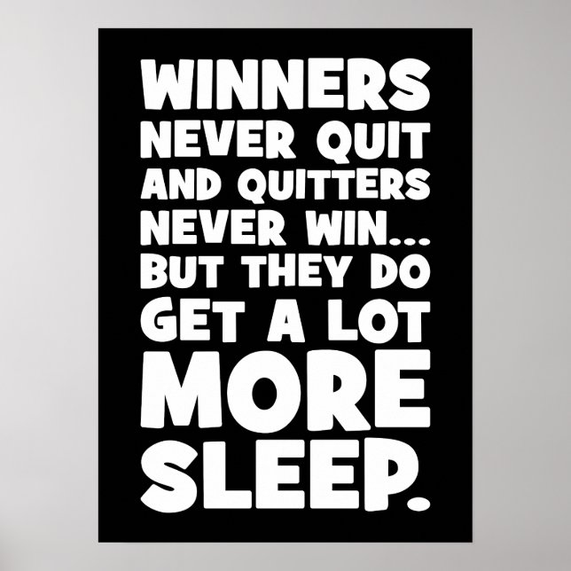 Quitters Never Win But They Get More Sleep - Funny Poster (Front)