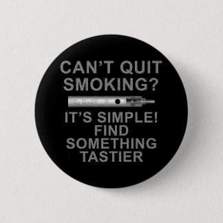 Quitting is easy 6 cm round badge