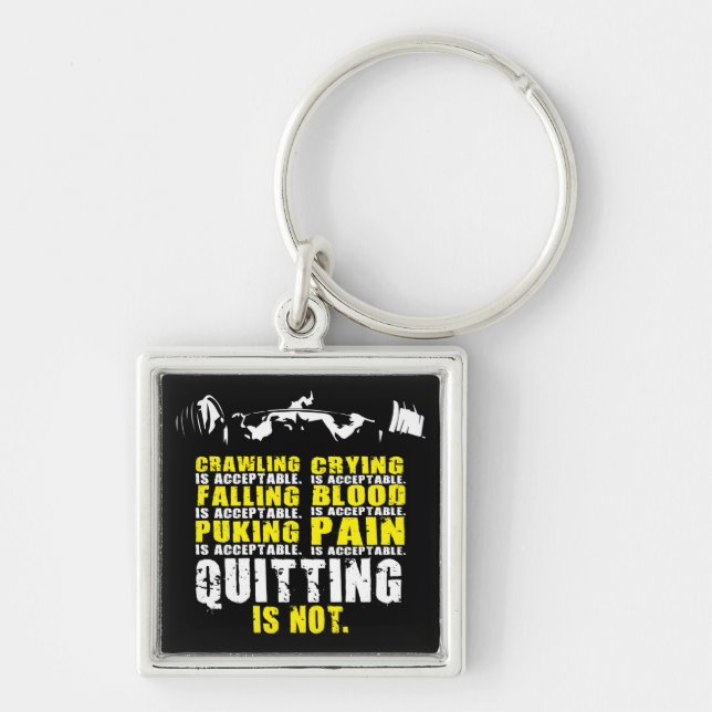 Quitting Is Not Acceptable - Workout Motivational Key Ring (Front)