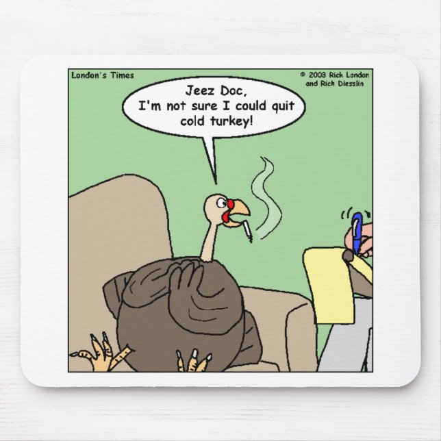 Quittng Smoking Cold Turkey Funny Gifts & Tees Mouse Pad (Front)
