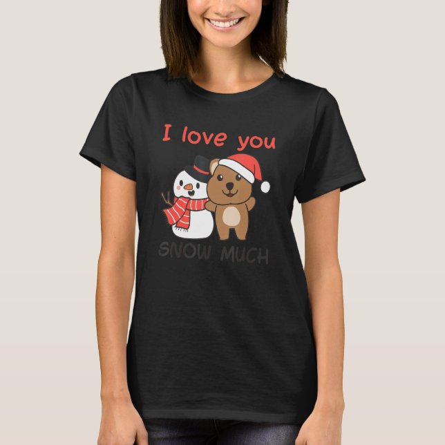 Quokka I Love You Snow Much Snowman Pun T-Shirt (Front)